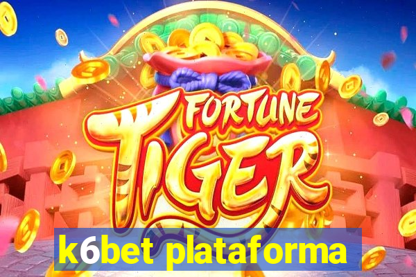 k6bet plataforma